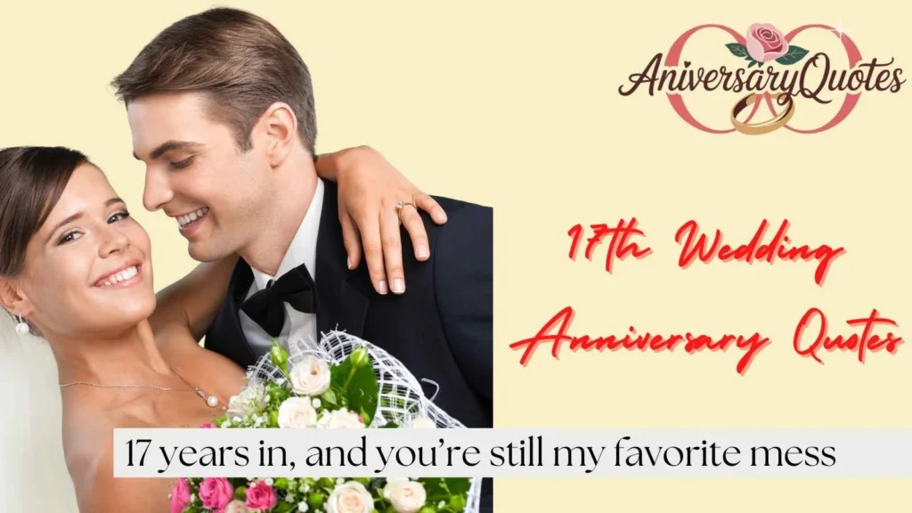 Funny 17th Wedding Anniversary Quotes