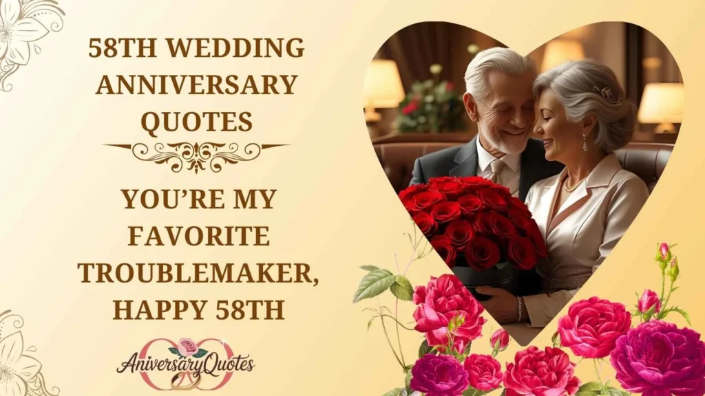 Funny 58th Anniversary Quotes