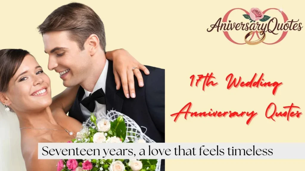 Heartfelt 17th Wedding Anniversary Quotes