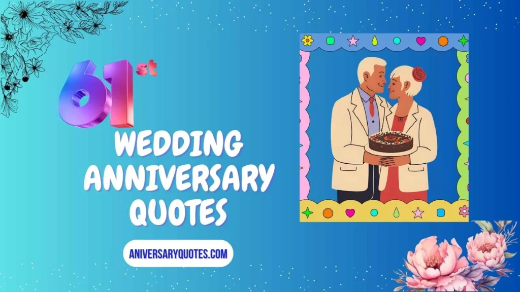 Heartfelt 61st Anniversary Captions