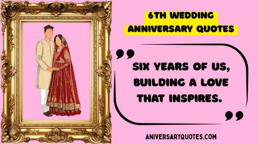 Inspirational 6th Anniversary Quotes