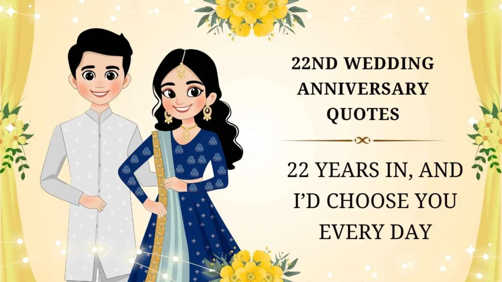 Romantic 22nd Wedding Anniversary Quotes