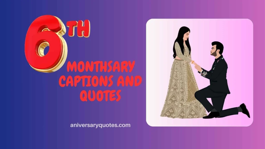 Romantic 6th Monthsary Captions