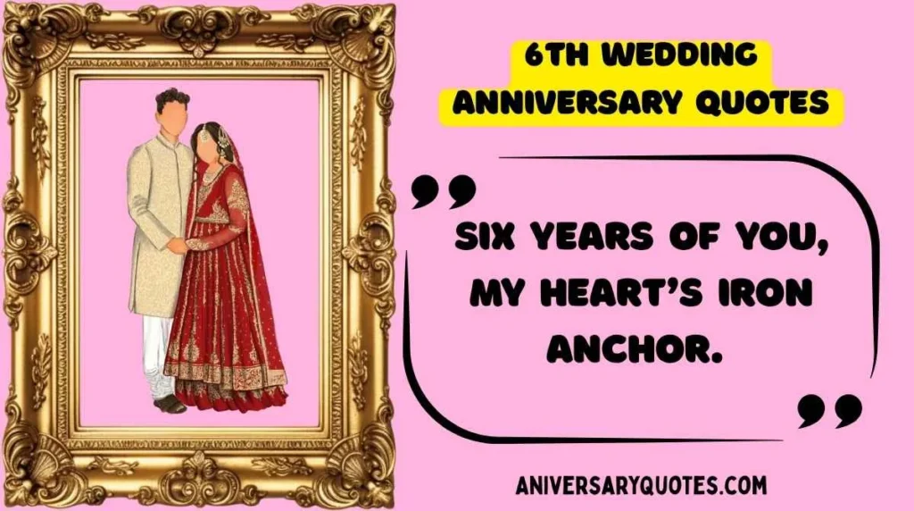 Romantic 6th Wedding Anniversary Quotes