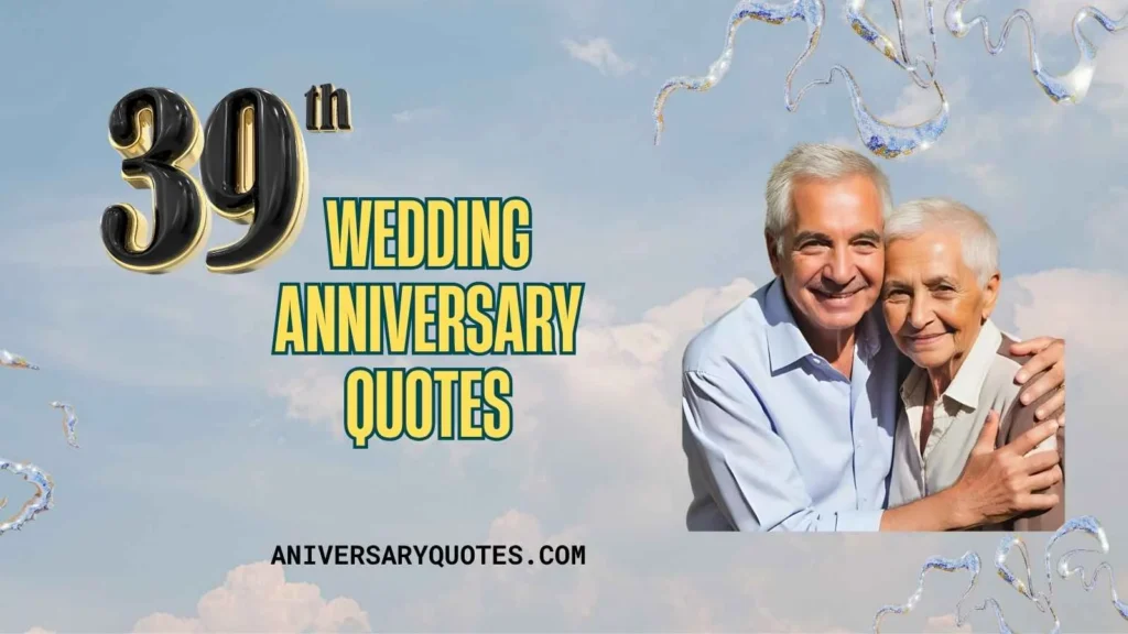 Timeless 39th Anniversary Quotes