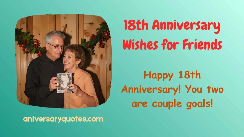 18th Anniversary Wishes for Friends
