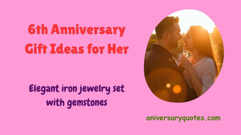 6th Anniversary Gift Ideas for Her