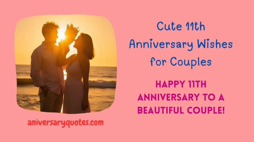 Cute 11th Anniversary Wishes for Couples