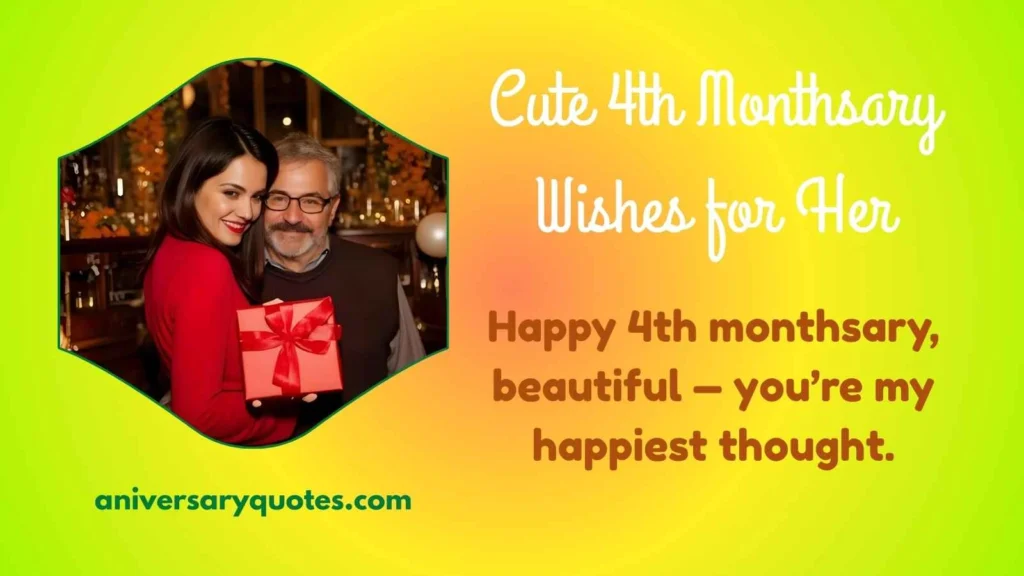 Cute 4th Monthsary Wishes for Her