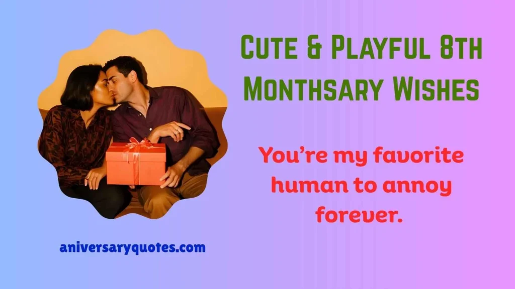 Cute & Playful 8th Monthsary Wishes