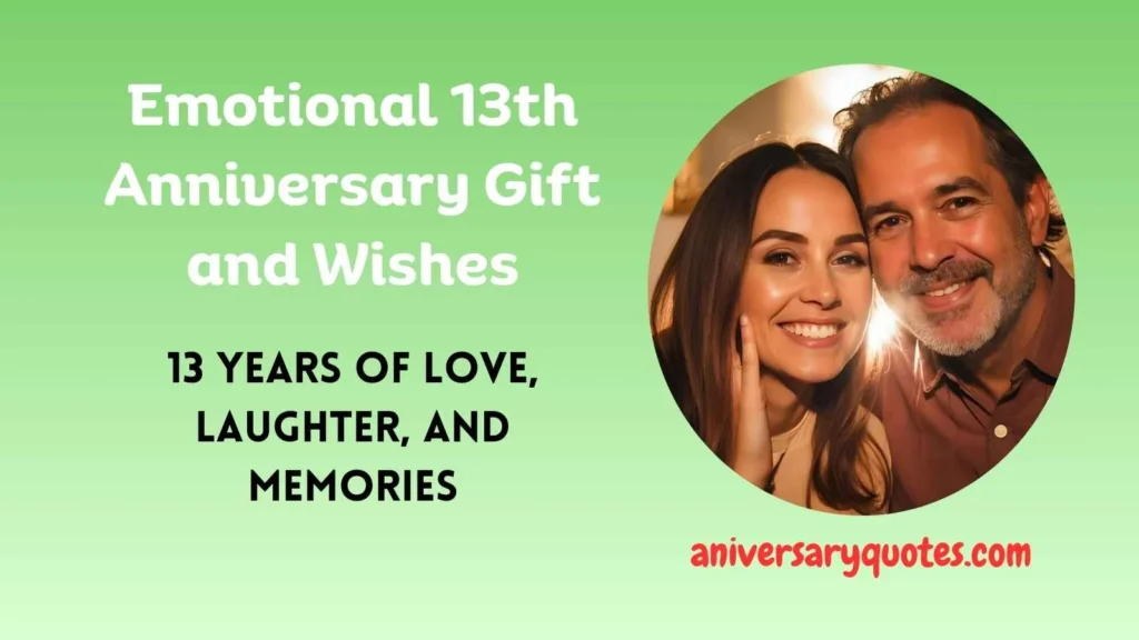 Emotional 13th Anniversary Gift and Wishes
