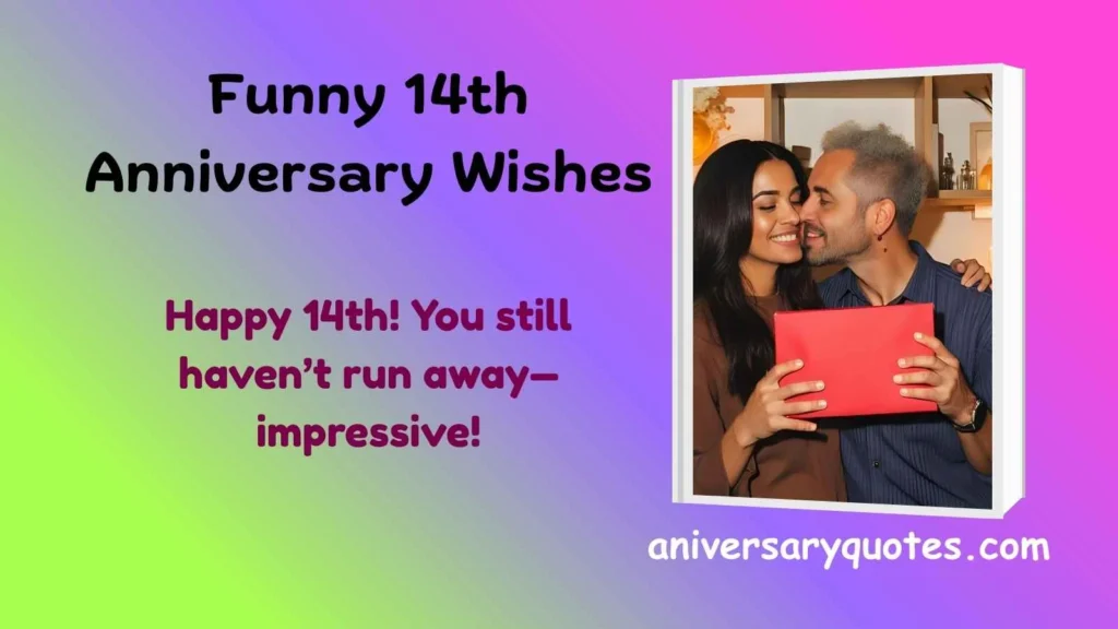 Funny 14th Anniversary Wishes