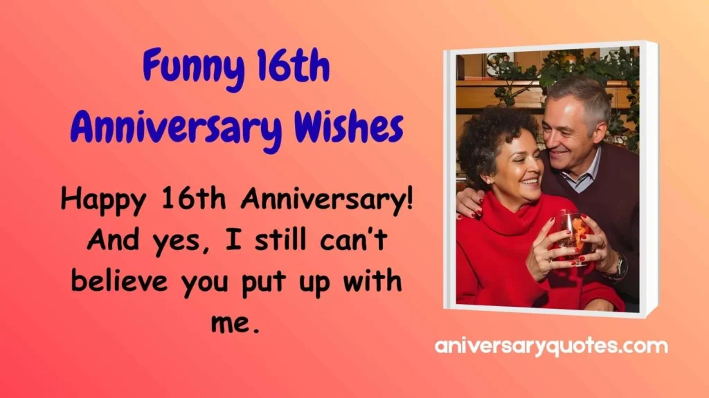 Funny 16th Anniversary Wishes