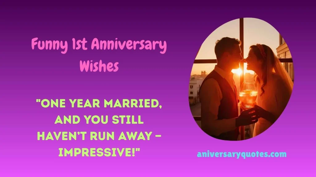 Funny 1st Anniversary Wishes