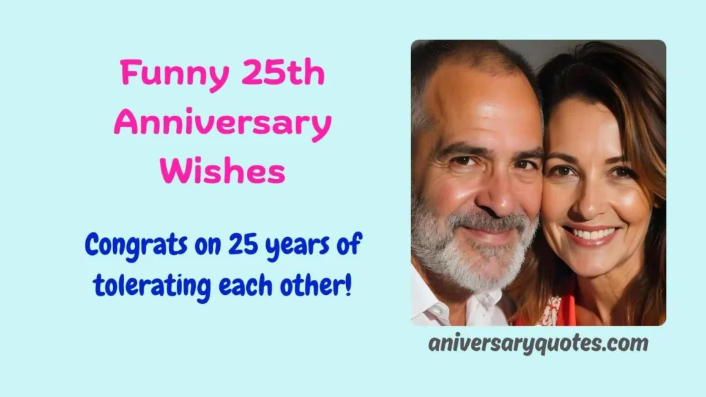 Funny 25th Anniversary Wishes