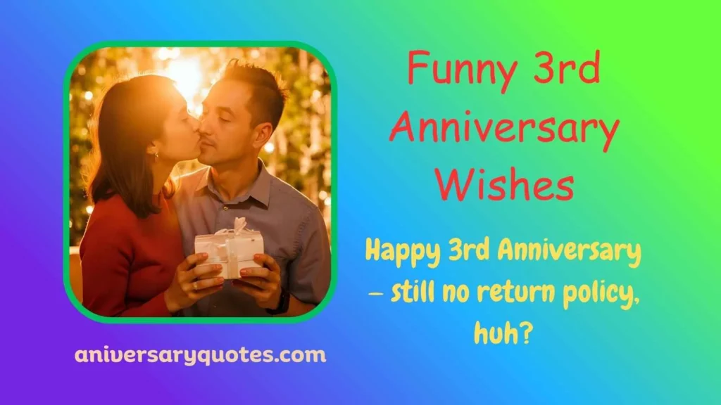 Funny 3rd Anniversary Wishes
