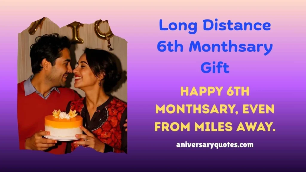 Long Distance 6th Monthsary Gift