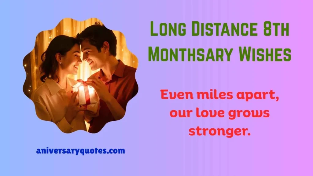 Long Distance 8th Monthsary Wishes