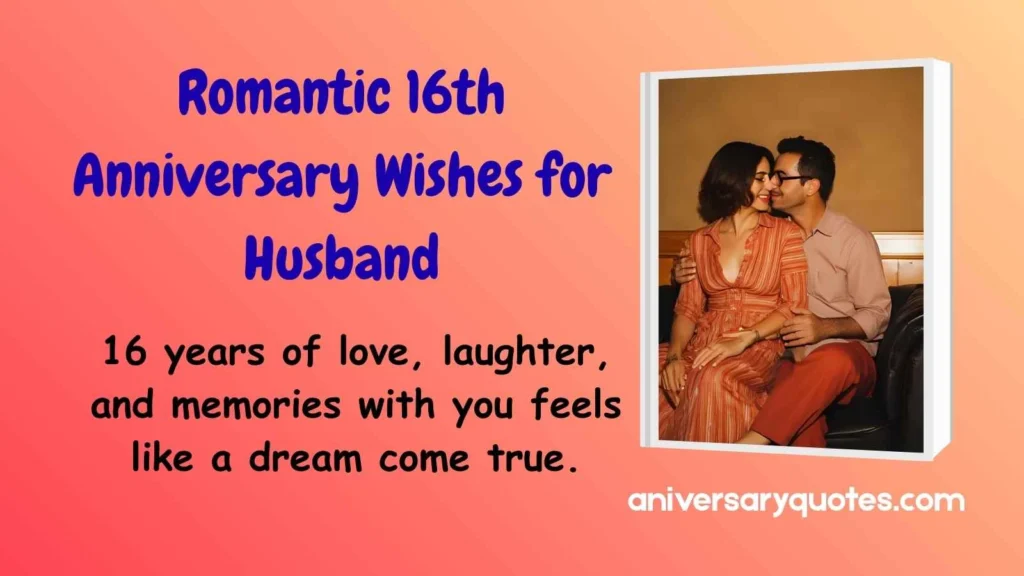 Romantic 16th Anniversary Wishes for Husband