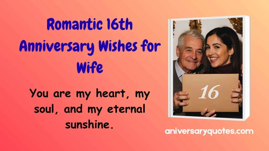 Romantic 16th Anniversary Wishes for Wife