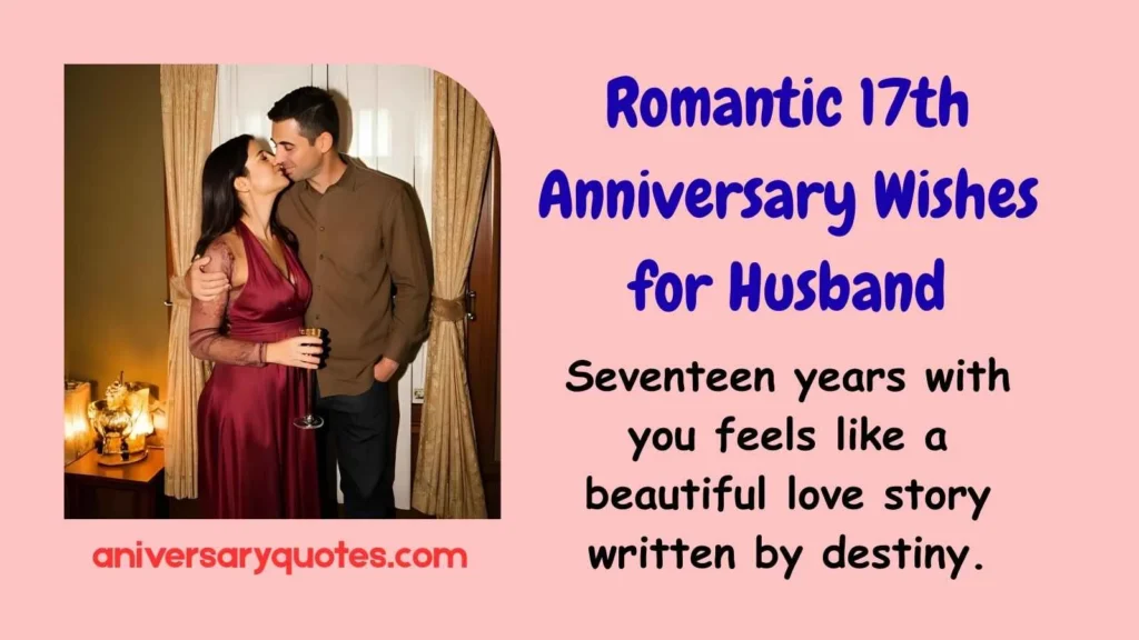 Romantic 17th Anniversary Wishes for Husband