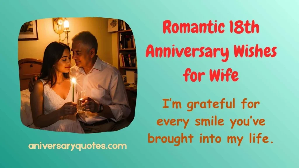 Romantic 18th Anniversary Wishes for Wife