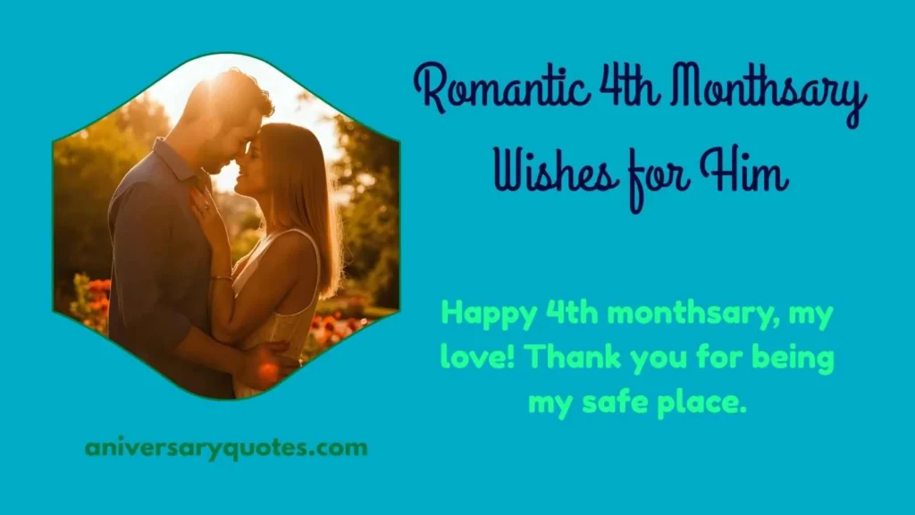 Romantic 4th Monthsary Wishes for Him