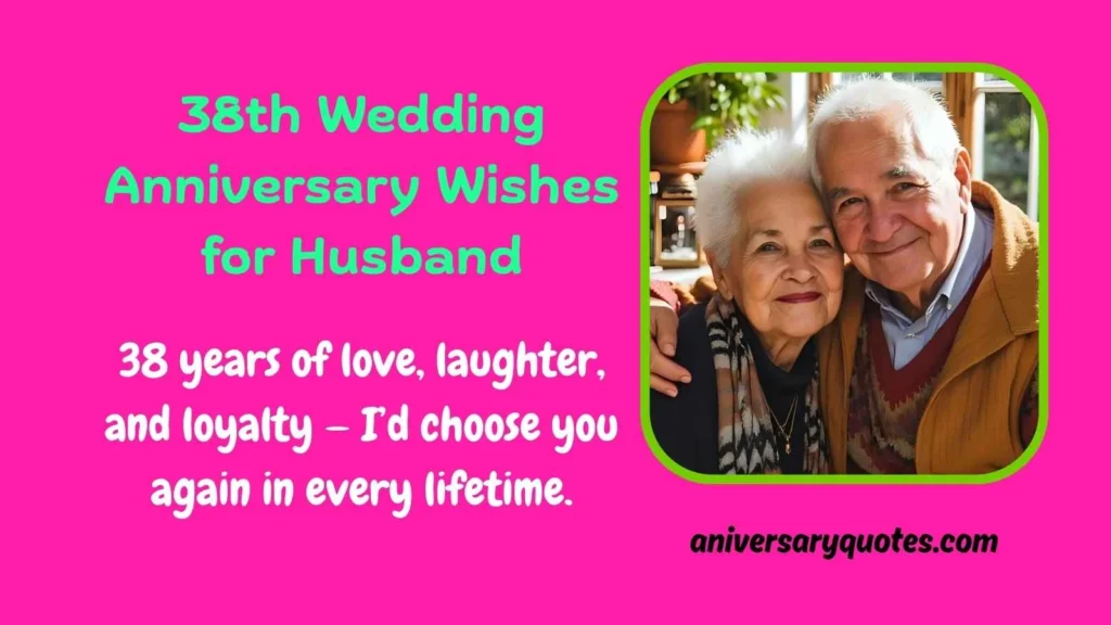 38th Wedding Anniversary Wishes for Husband
