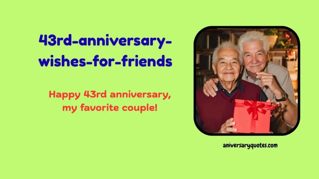 43rd Anniversary Wishes for Friends