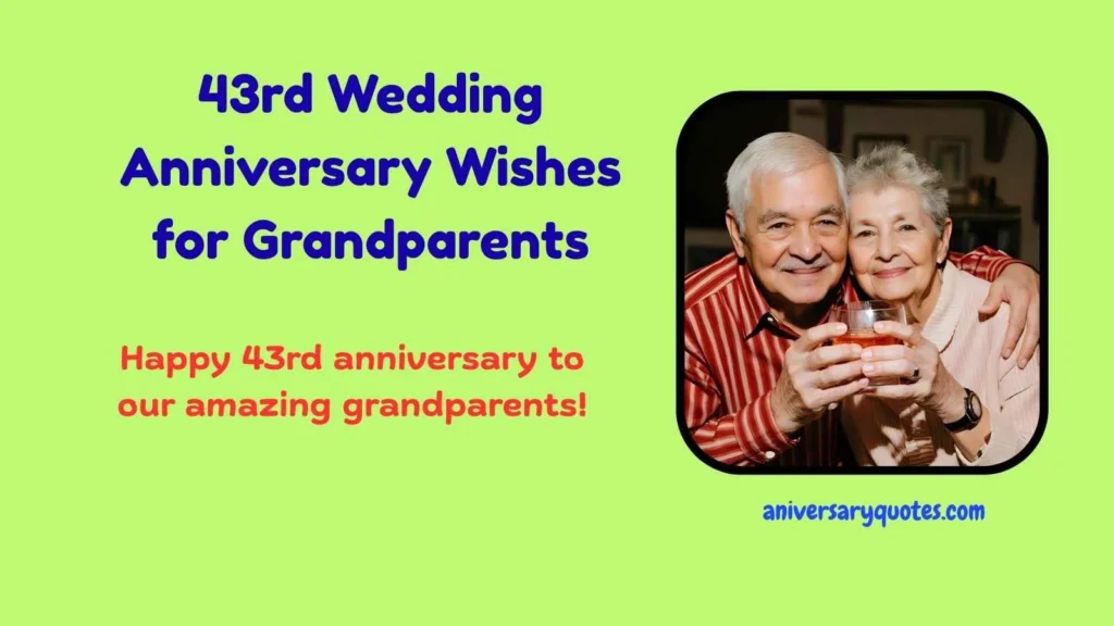43rd Wedding Anniversary Wishes for Grandparents