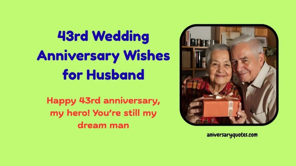 43rd Wedding Anniversary Wishes for Husband