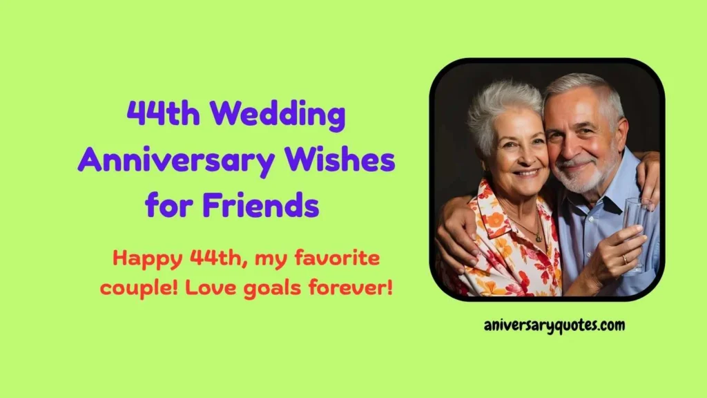 44th Wedding Anniversary Wishes for Friends 