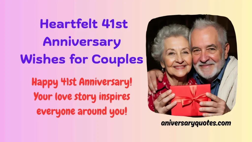  Heartfelt 41st Anniversary Wishes for Couples