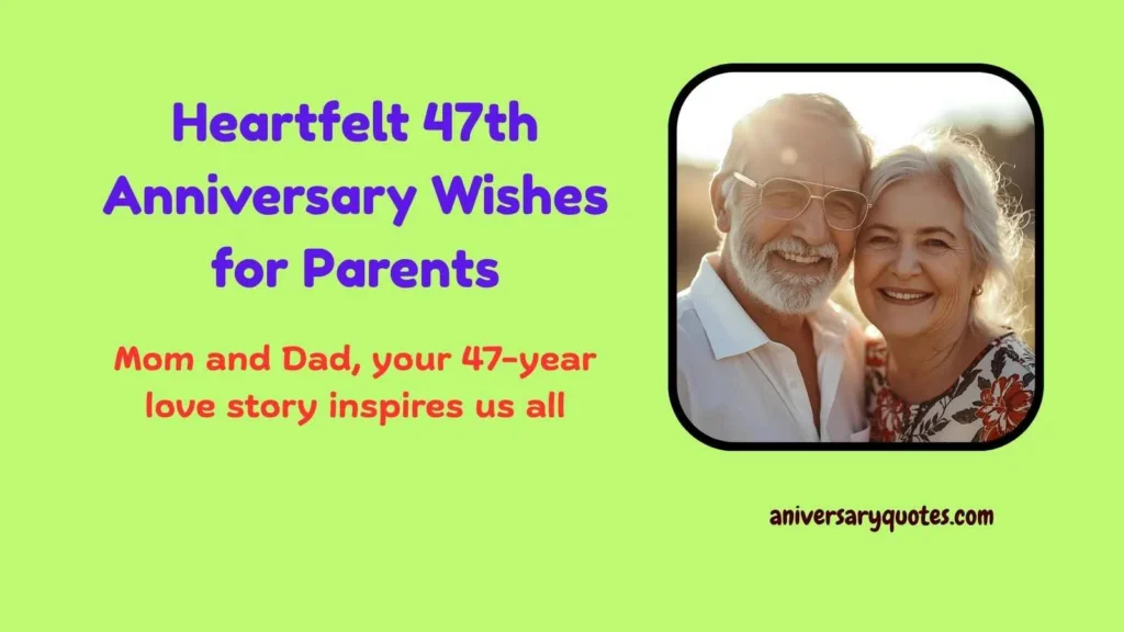 Heartfelt 47th Anniversary Wishes for Parents