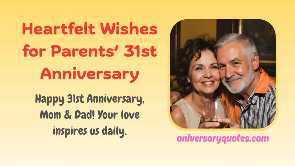 Heartfelt Wishes for Parents’ 31st Anniversary