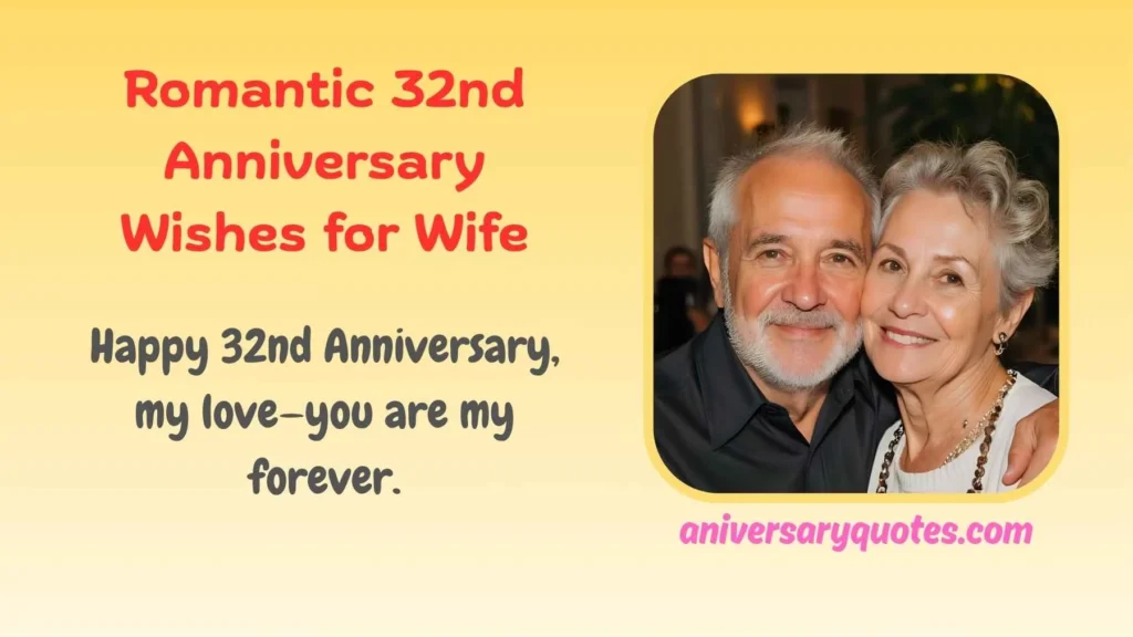 Romantic 32nd Anniversary Wishes for Wife
